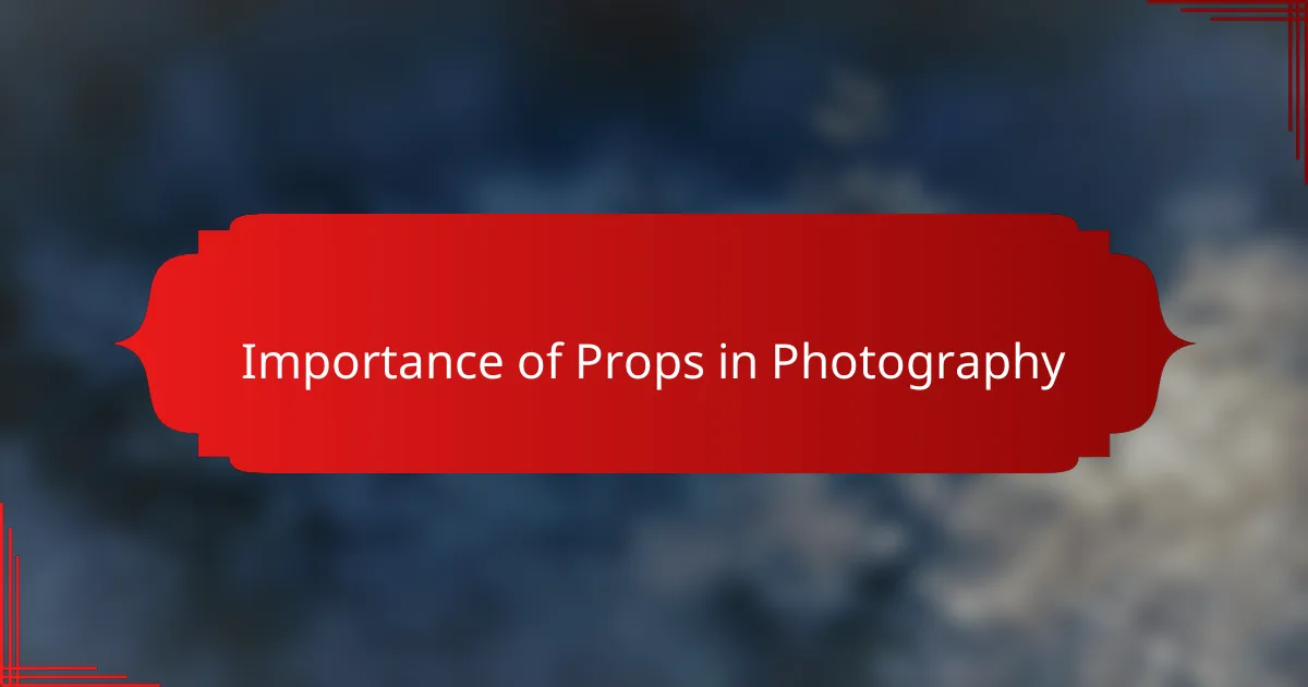 Importance of Props in Photography