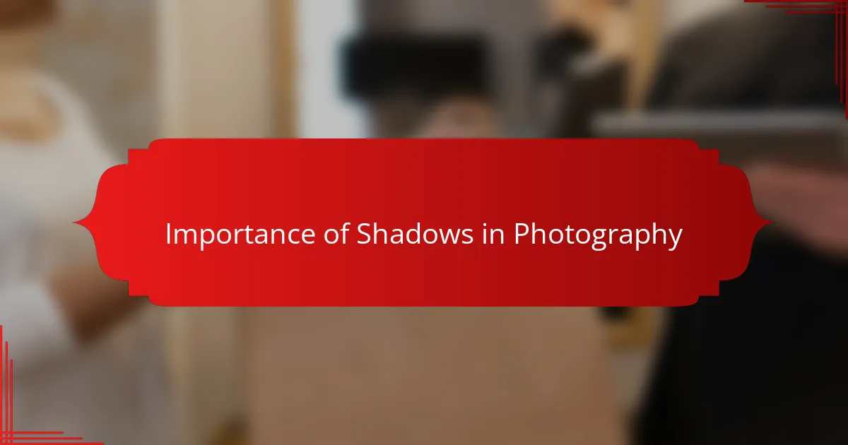 Importance of Shadows in Photography
