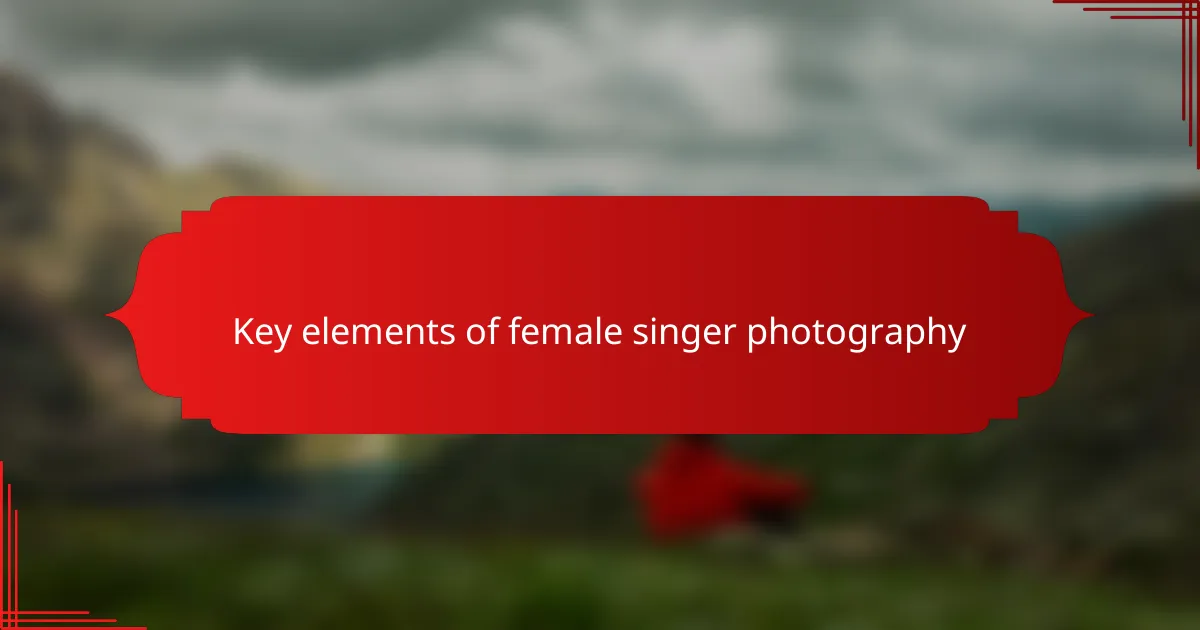 Key elements of female singer photography