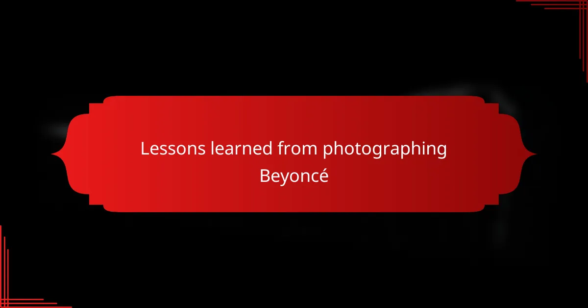 Lessons learned from photographing Beyoncé