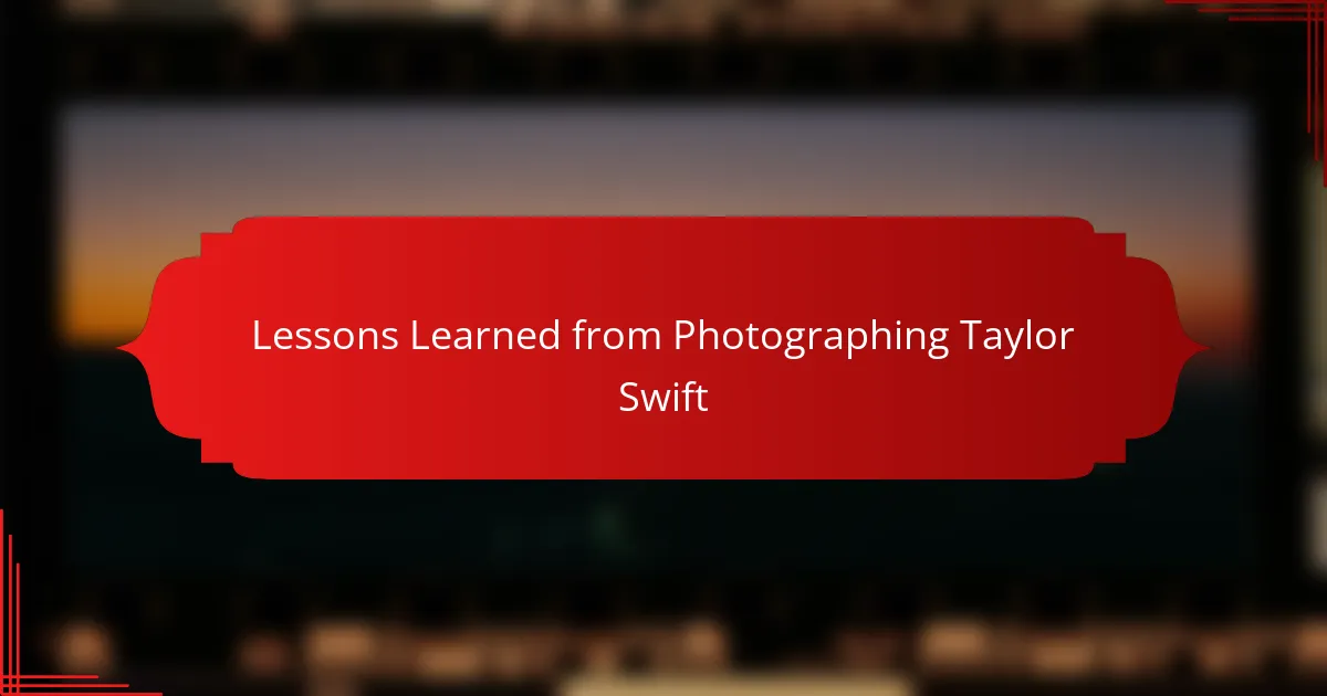 Lessons Learned from Photographing Taylor Swift