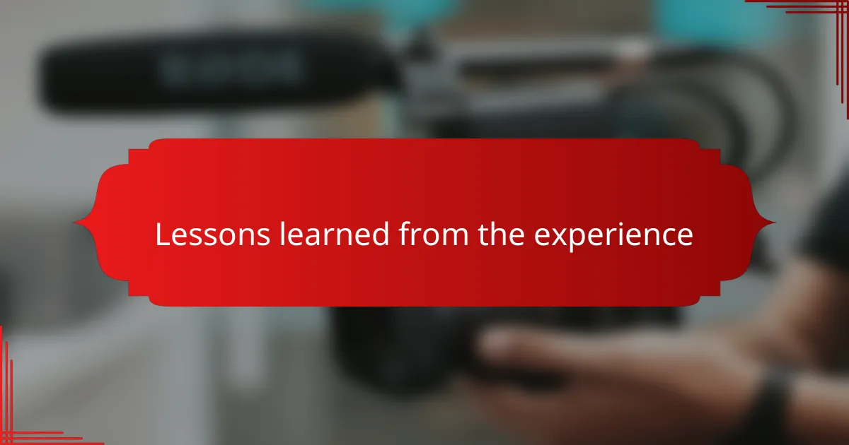 Lessons learned from the experience