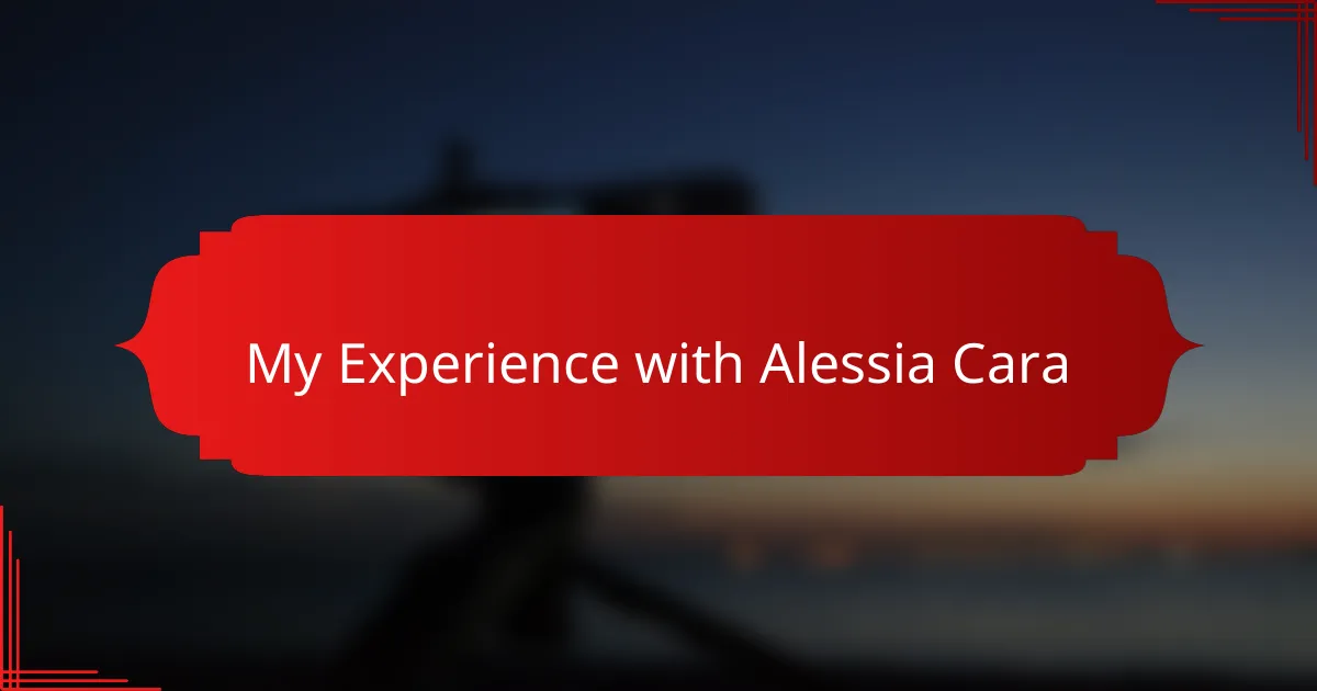 My Experience with Alessia Cara