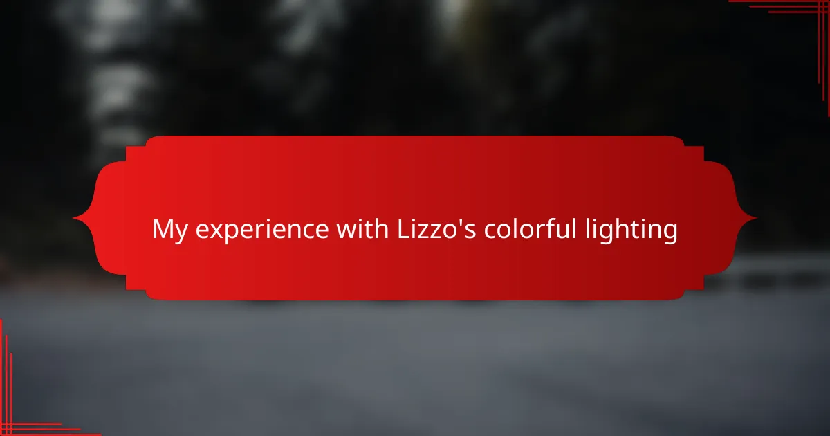 My experience with Lizzo's colorful lighting