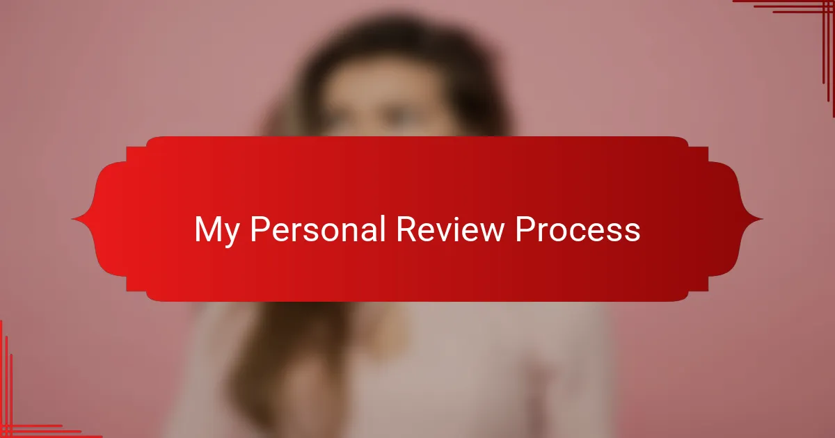 My Personal Review Process