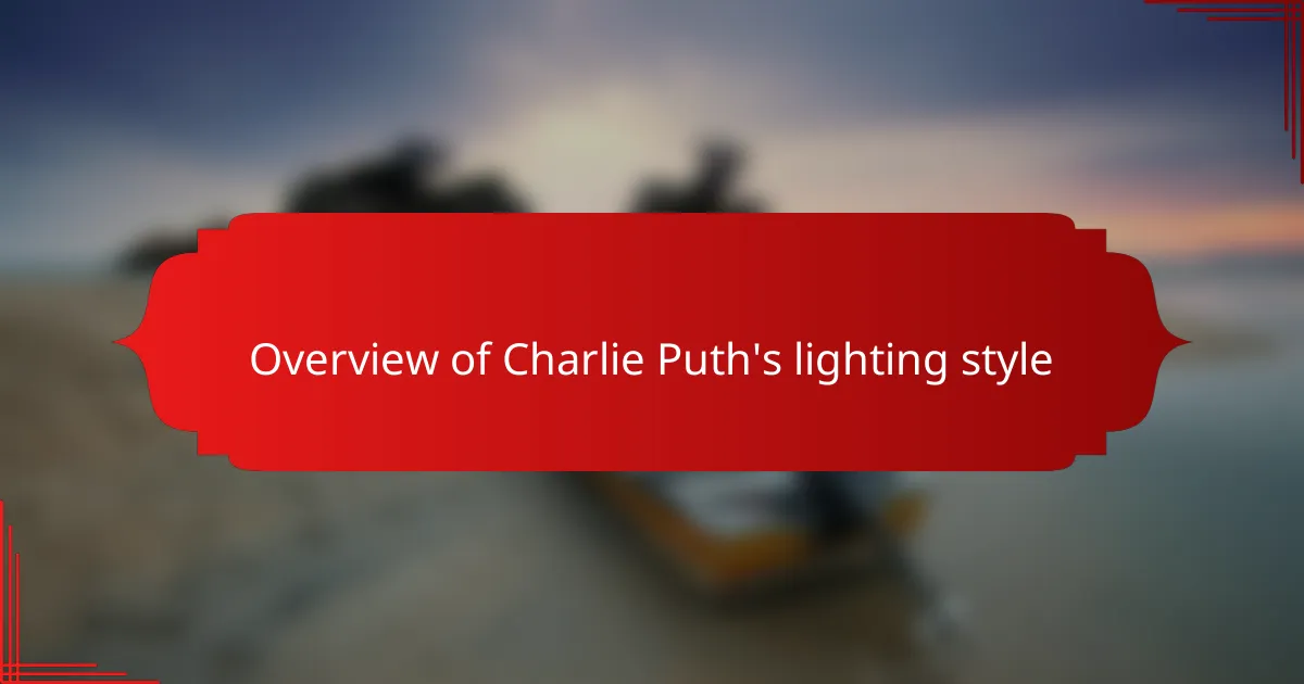 Overview of Charlie Puth's lighting style
