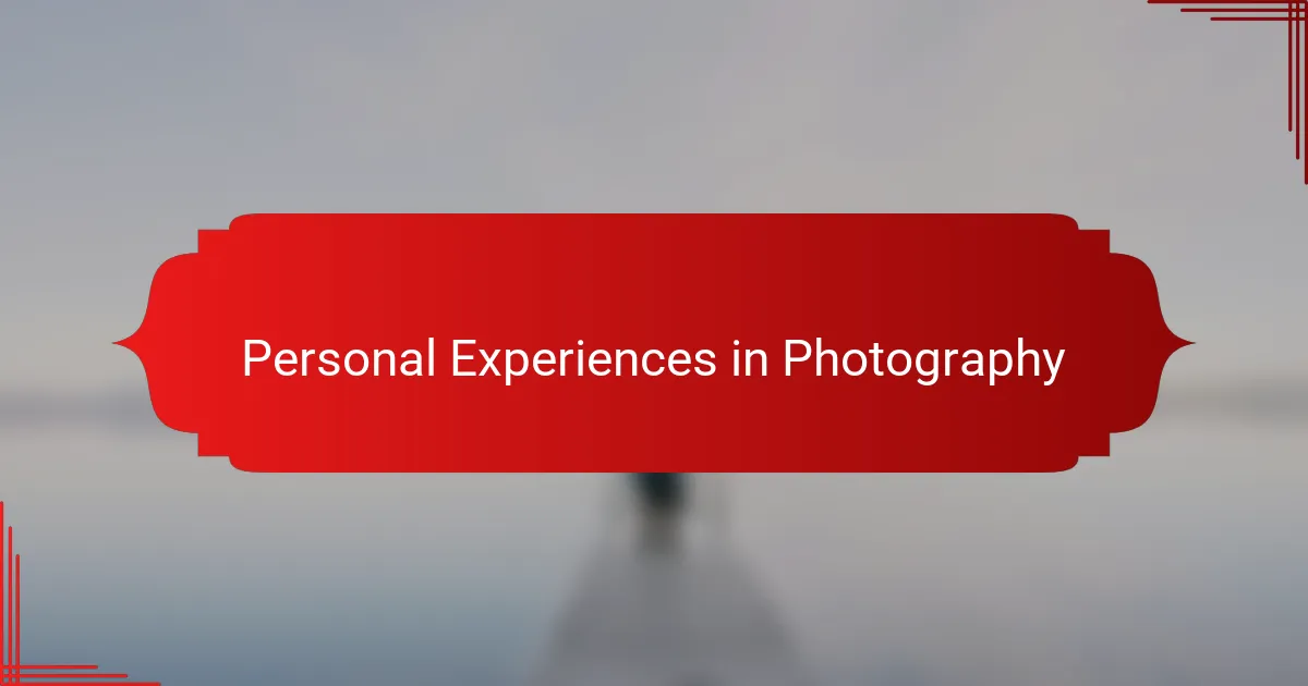 Personal Experiences in Photography