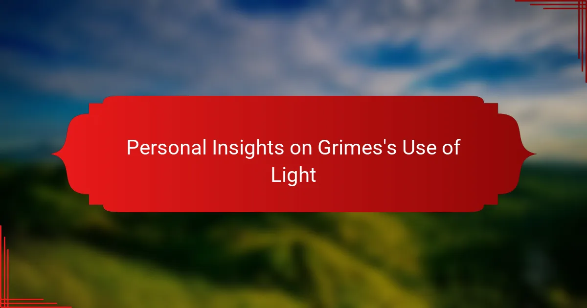 Personal Insights on Grimes's Use of Light