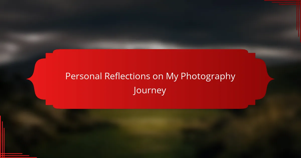 Personal Reflections on My Photography Journey