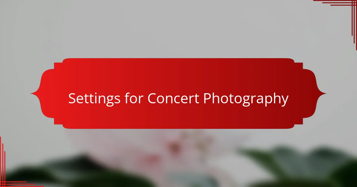 Settings for Concert Photography