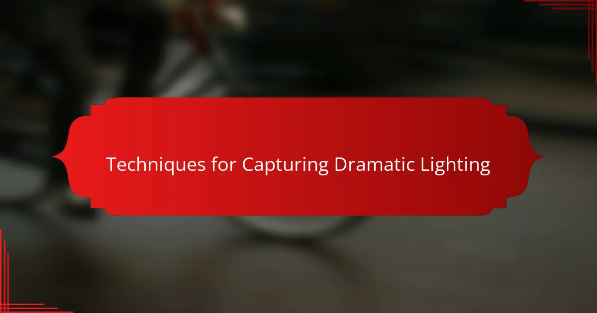 Techniques for Capturing Dramatic Lighting