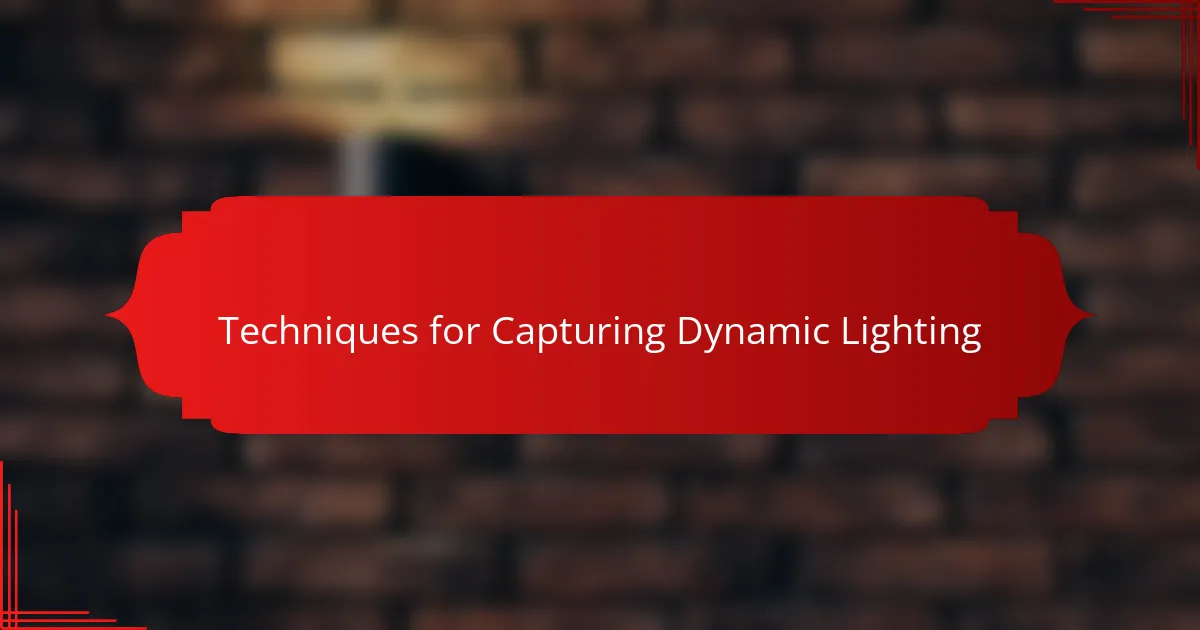 Techniques for Capturing Dynamic Lighting