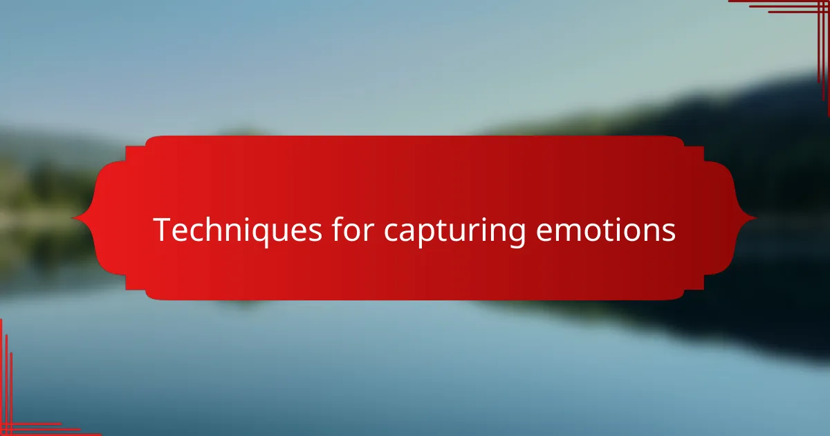 Techniques for capturing emotions