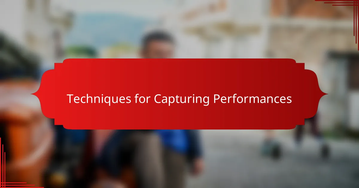 Techniques for Capturing Performances