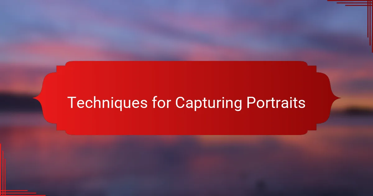 Techniques for Capturing Portraits