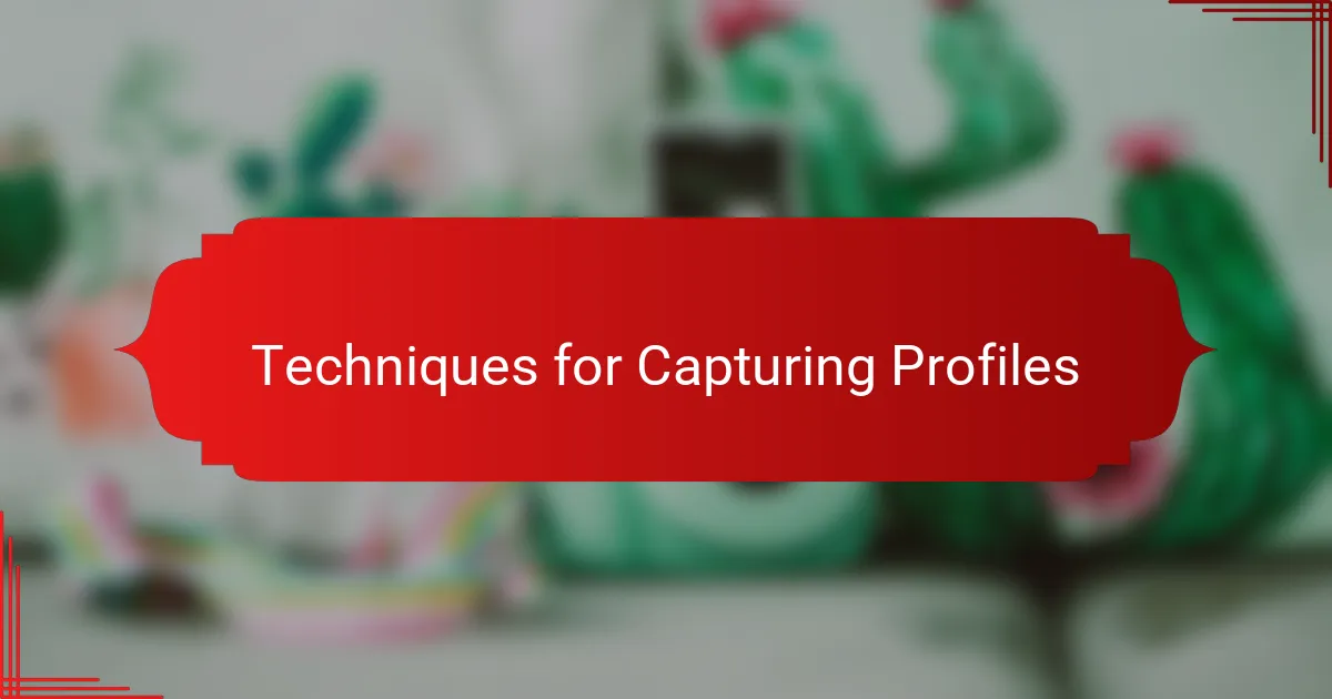Techniques for Capturing Profiles