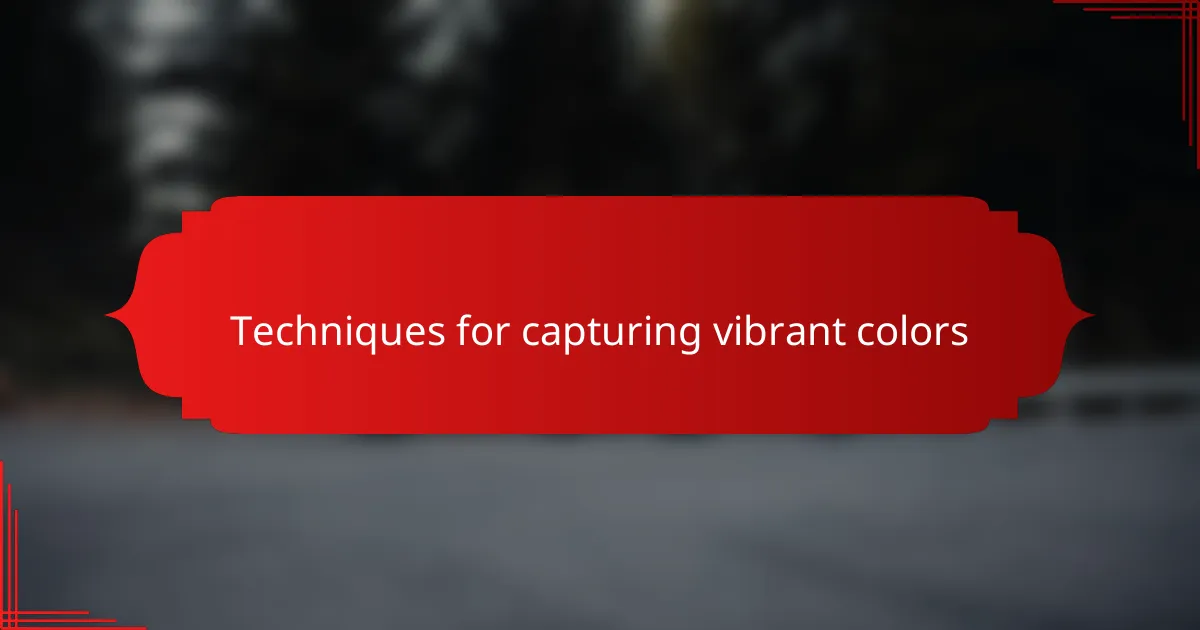 Techniques for capturing vibrant colors