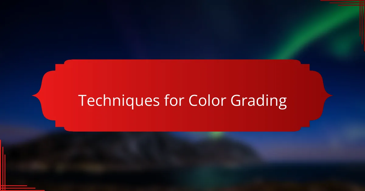 Techniques for Color Grading