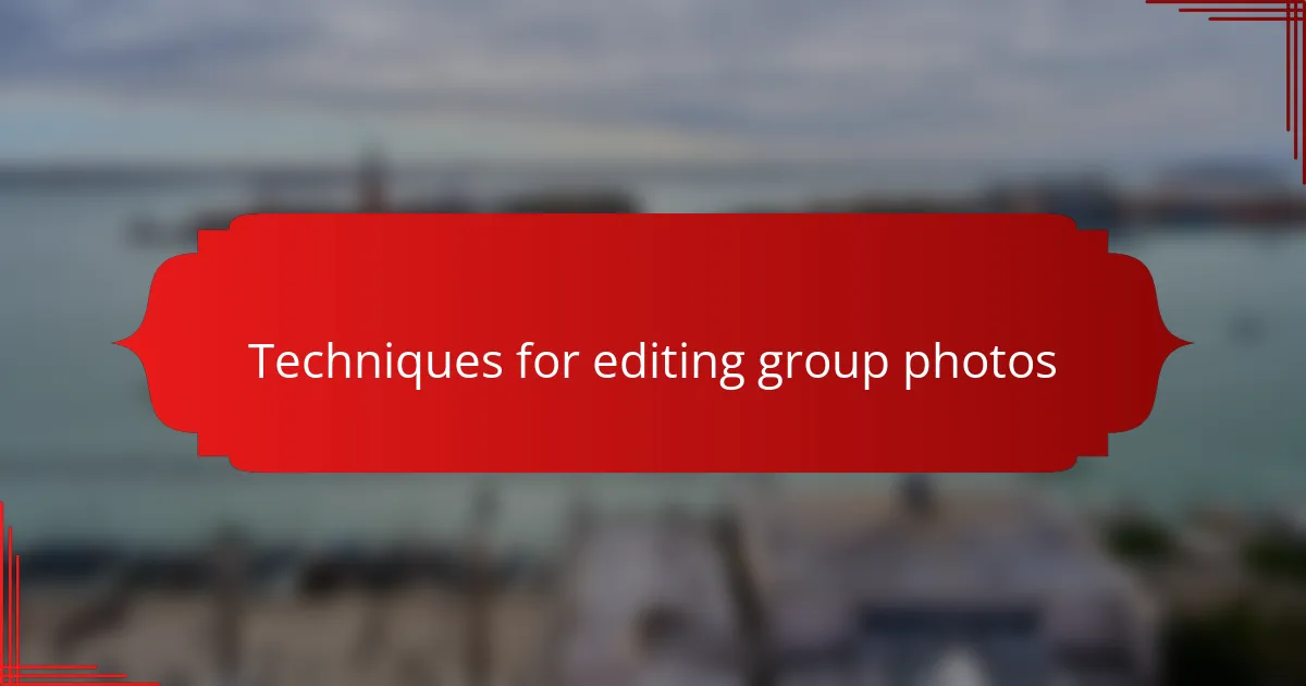 Techniques for editing group photos