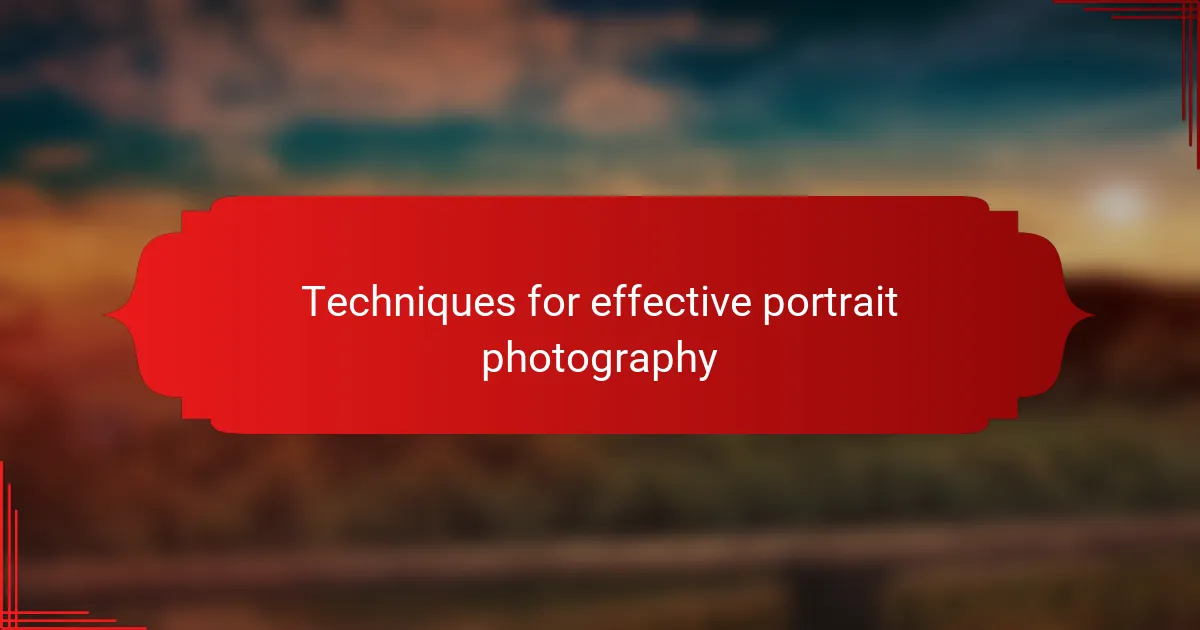 Techniques for effective portrait photography
