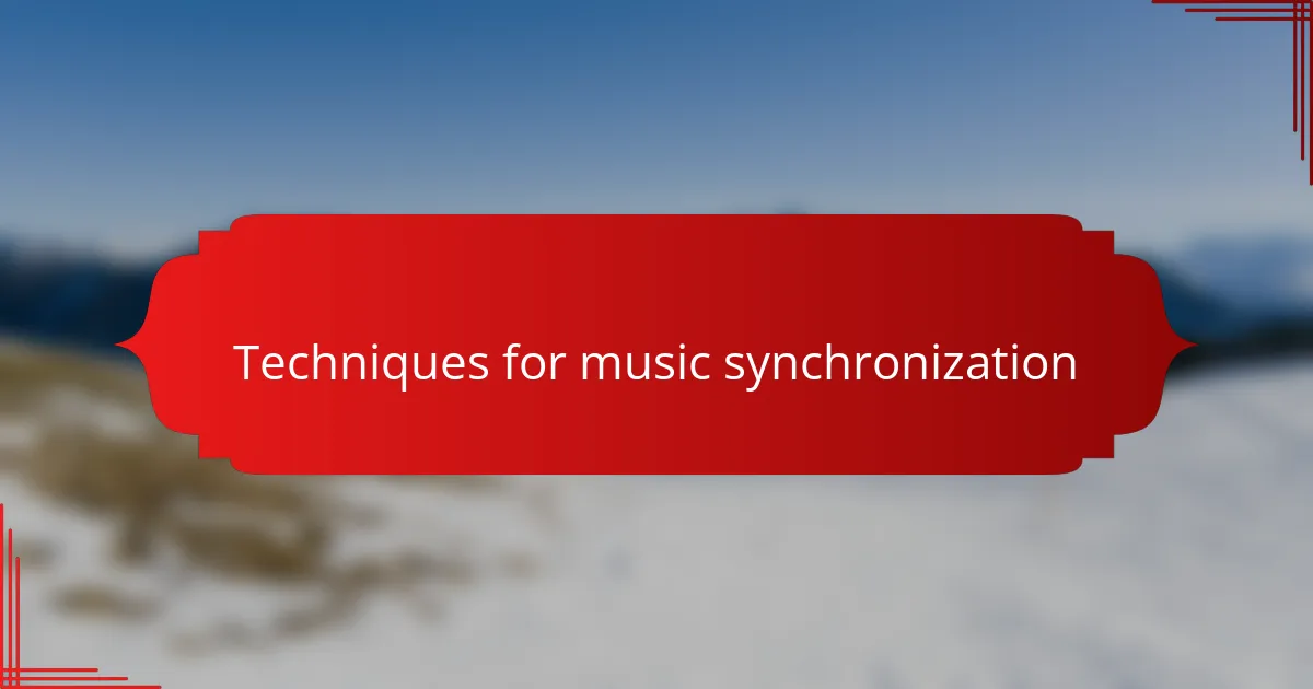 Techniques for music synchronization