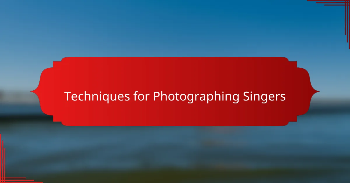 Techniques for Photographing Singers