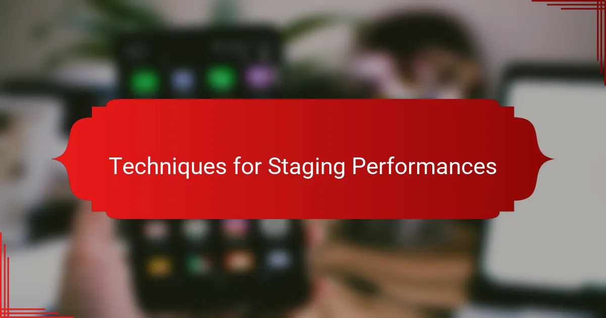 Techniques for Staging Performances