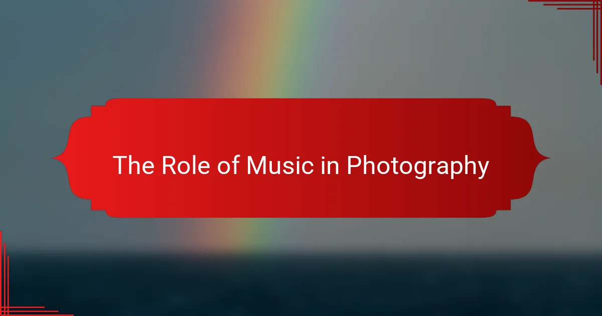 The Role of Music in Photography