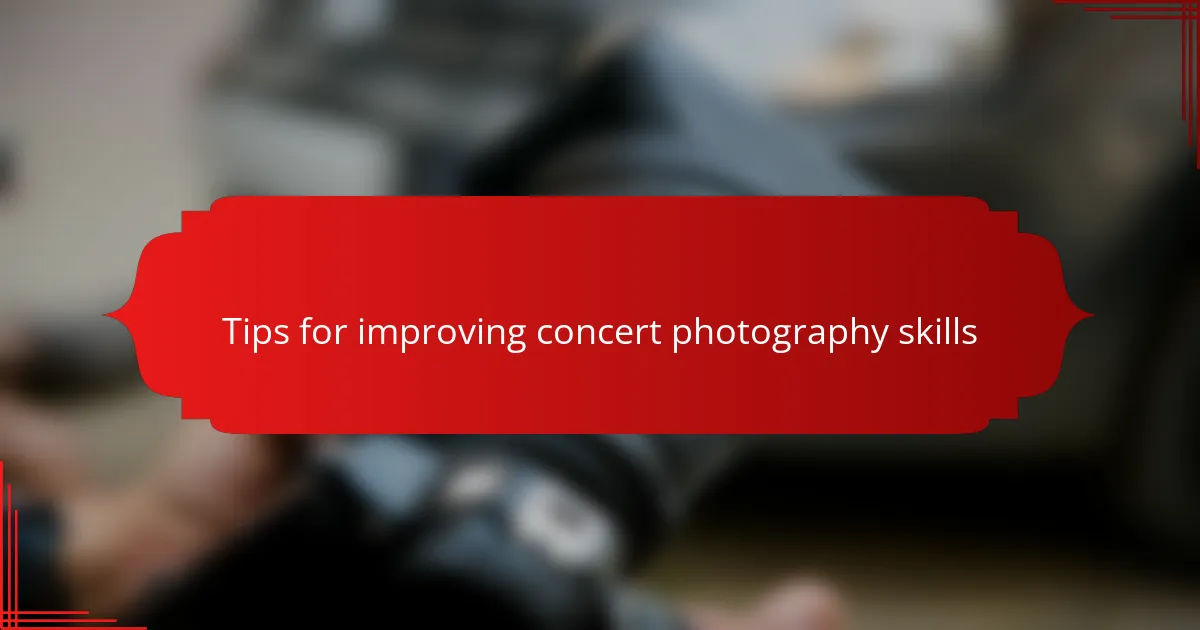 Tips for improving concert photography skills