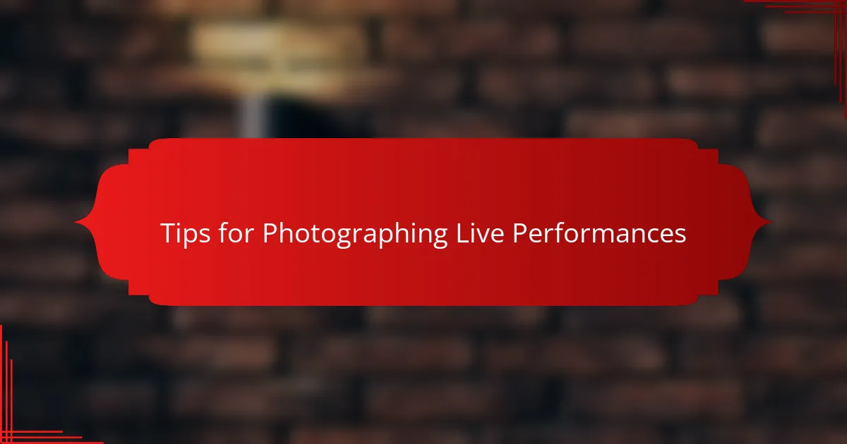 Tips for Photographing Live Performances