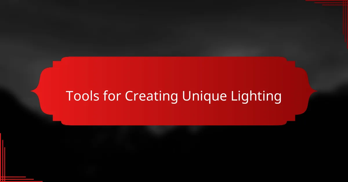 Tools for Creating Unique Lighting