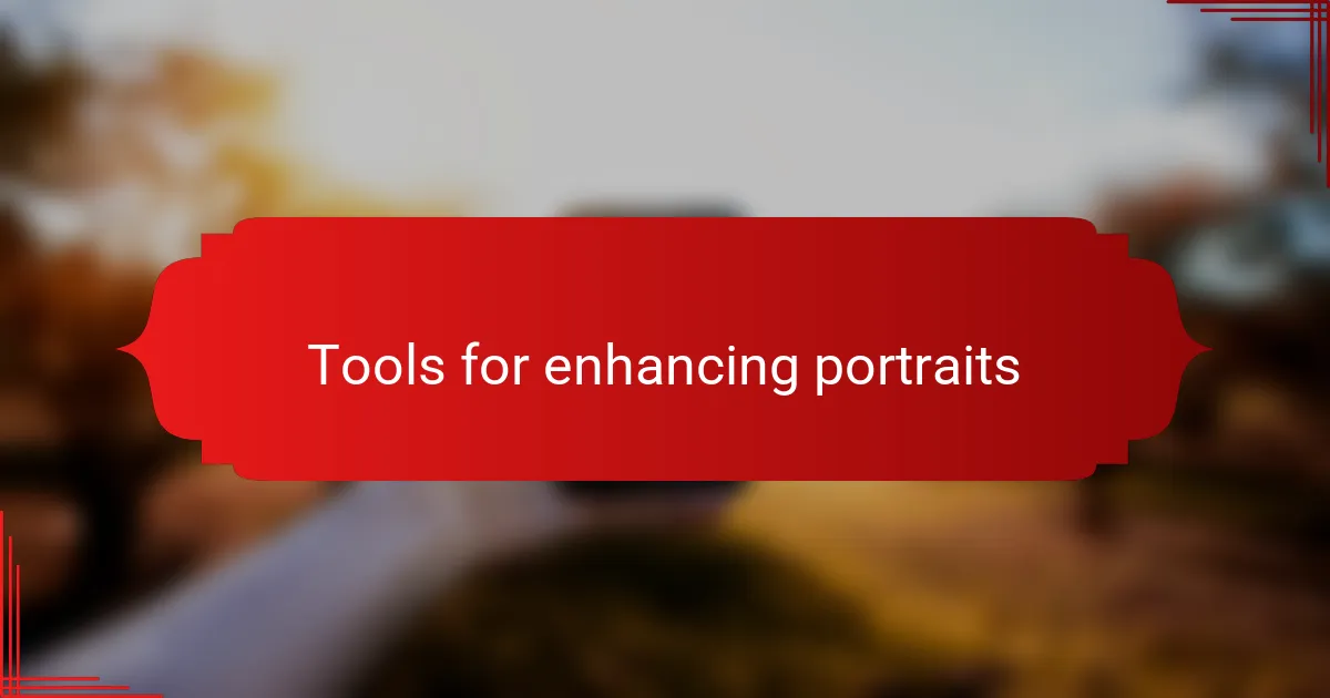 Tools for enhancing portraits