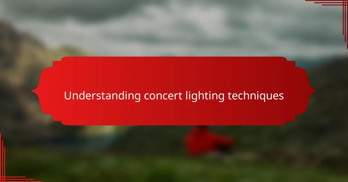 Understanding concert lighting techniques