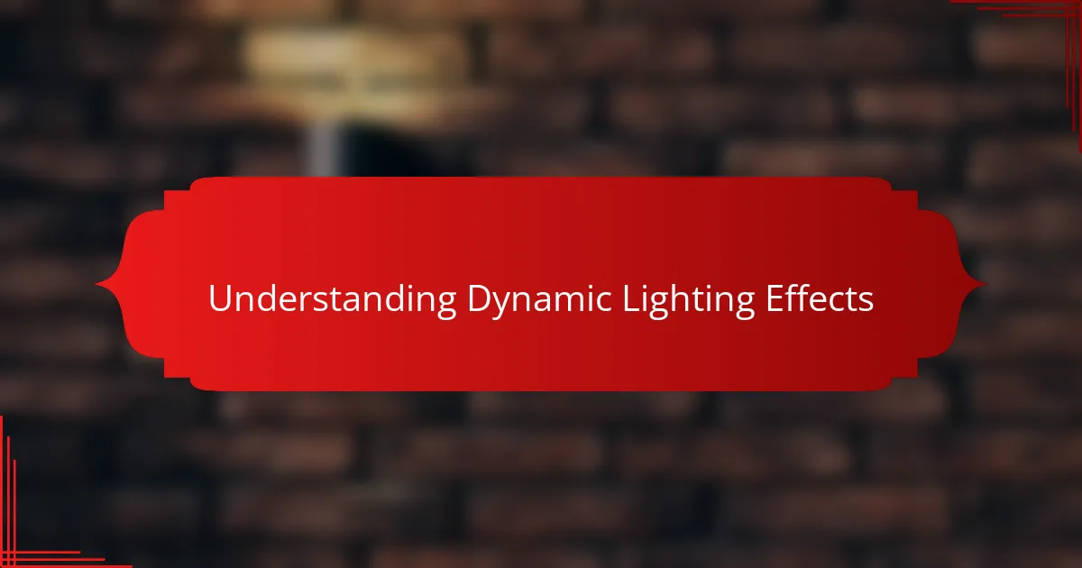 Understanding Dynamic Lighting Effects