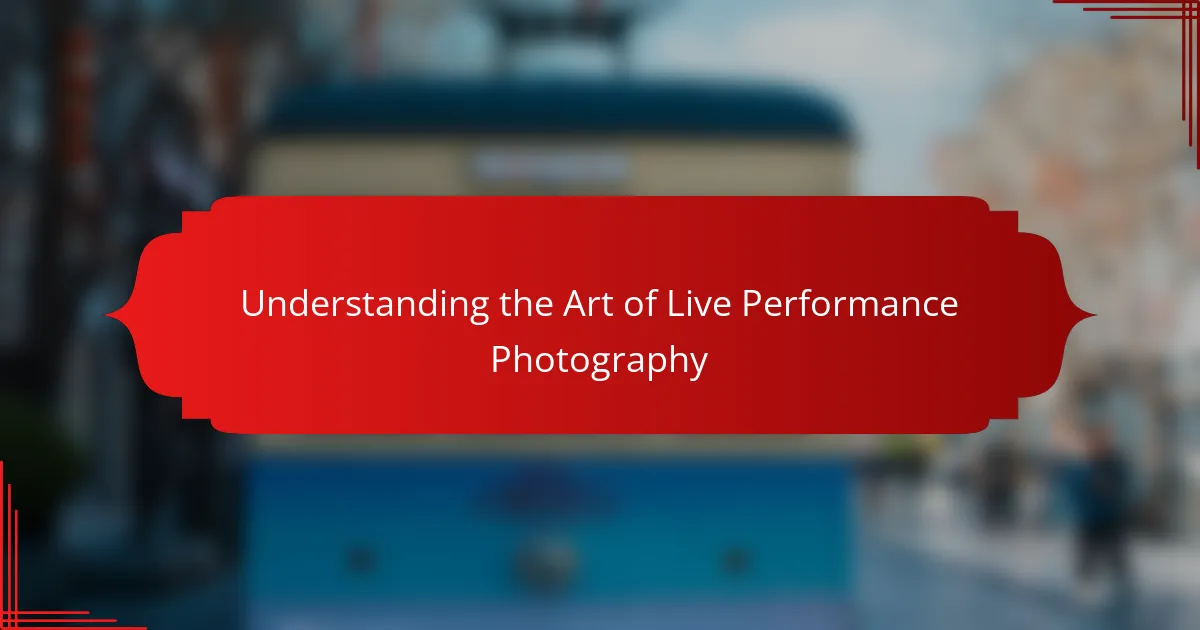Understanding the Art of Live Performance Photography
